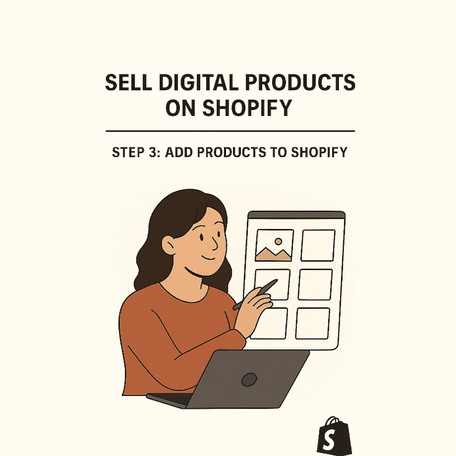 Step 3: Add Products to Shopify